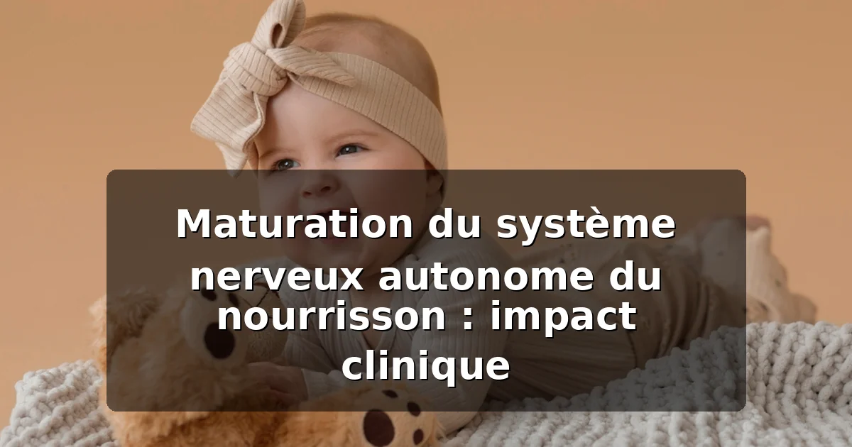 Maturation du système nerveux autonome du nourrisson — illustration