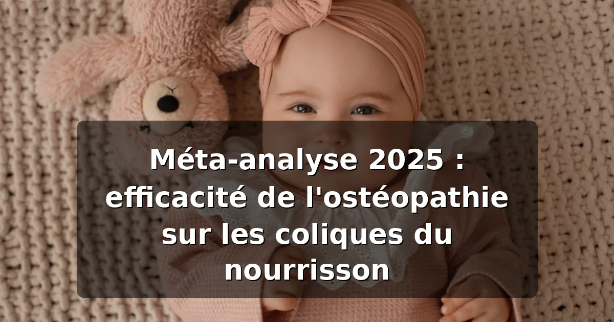 Méta-analyse ostéopathie et coliques du nourrisson (2025) — illustration